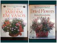 Flores Secas. Faça o seu Jardim em Vasos