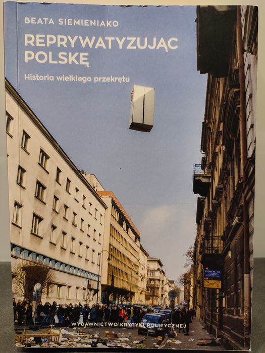 Reprywatyzując Polskę Beata Siemieniako