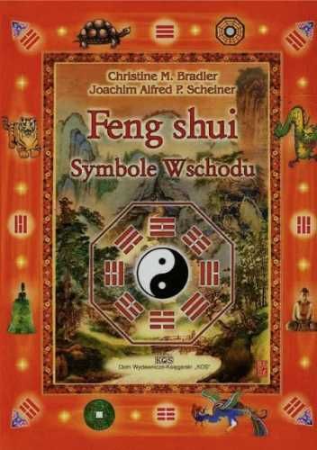 Feng Shui. Symbole Wschodu - Christine M. Bradler, Scheiner Joachim P