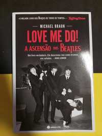 Michael Braun - Love Me Do! A Ascensão dos Beatles