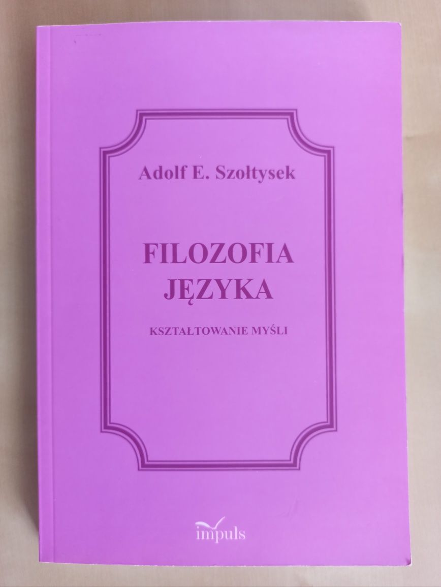 Filozofia języka kształtowanie myśli Adolf E. Szołtysek