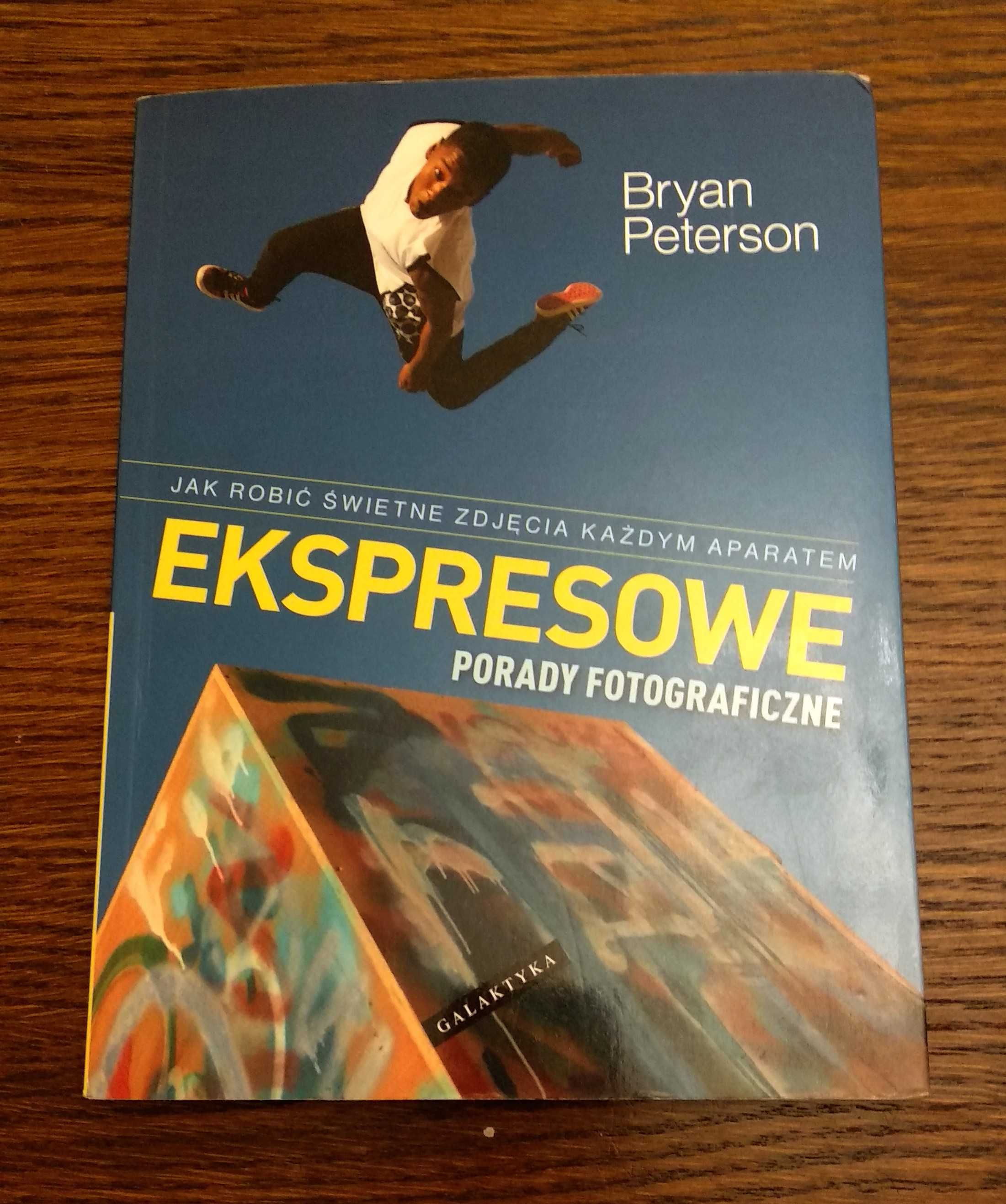 Ekspresowe porady fotograficzne * Bryan Peterson * Nowa