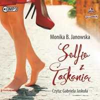 Selfie Z Toskanią Audiobook, Monika B. Janowska