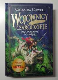 Cressida Cowell Wojownicy i Czarodzieje Jak upolować wiedźmę