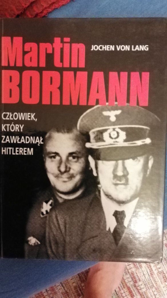 Martin Bormann. Człowiek który zawładnął Hitlerem.