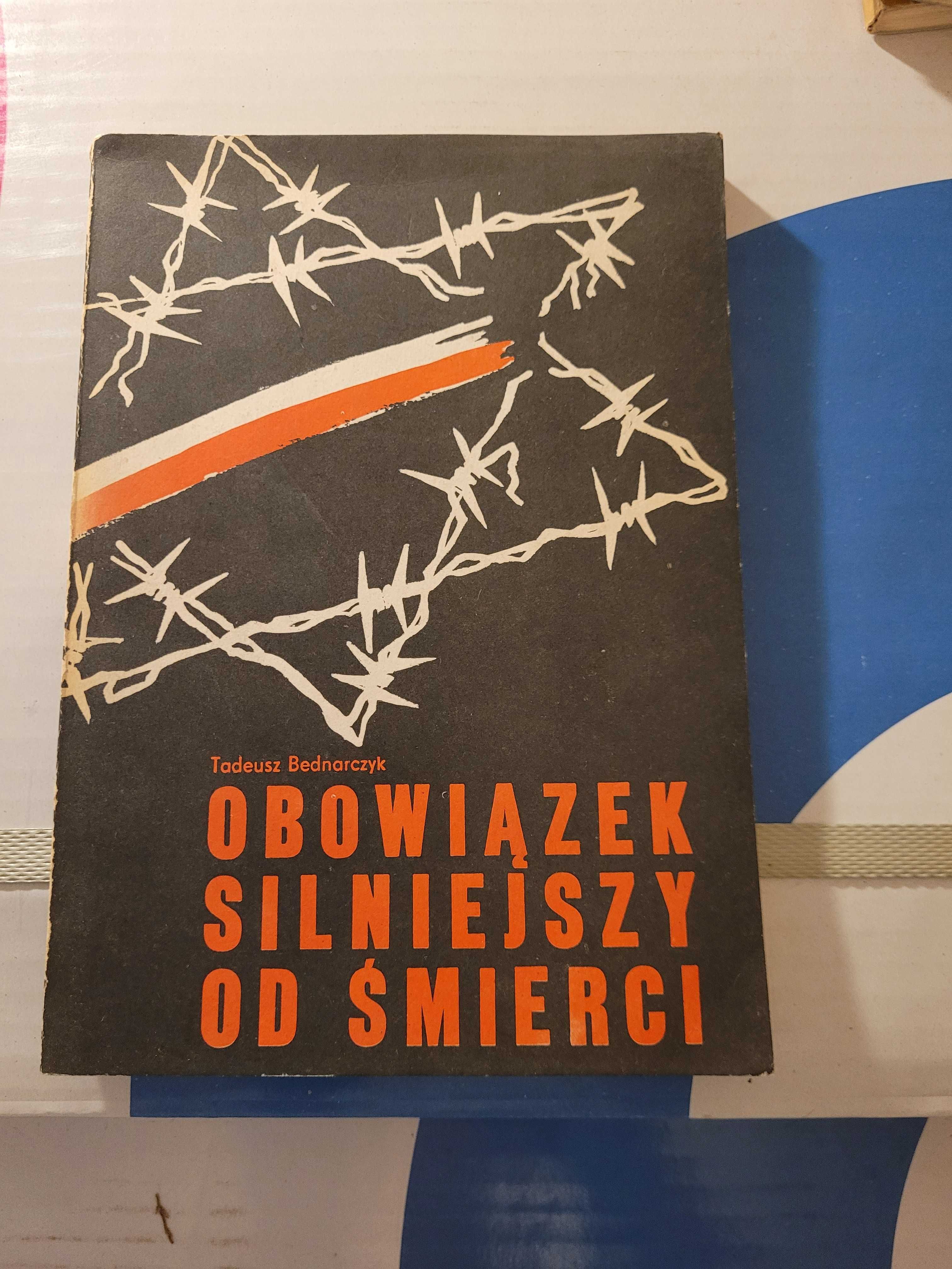 Obowiązek silniejszy od śmierci Tadeusz Bednarczyk