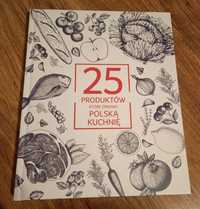 25 produktów, które zmieniły Polską kuchnię, książka kucharska