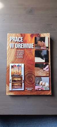 Prace w drewnie Wydawnictwo Arkady