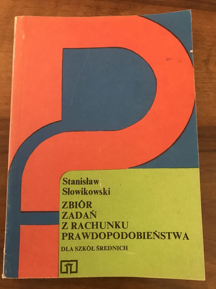 Zbiór zadań z rachunku prawdopodobieństwa dla szkół śr. S. Słowikowski