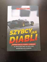 Książka,,szybcy jak diabli"rywalizacja Forda i Ferrari -A.J.Baime