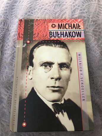Michaił Bułhakow - biografia - Wilfried Schoeller