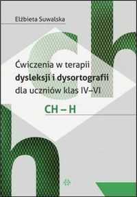 Ćwiczenia w terapii dysleksji i dysortografii ch - h - Elżbieta Suwal