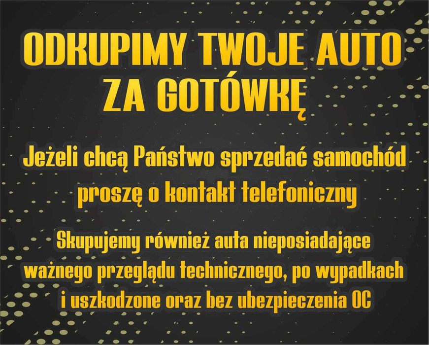 Skup aut za gotówkę. Najwyższe ceny.Własny transport.