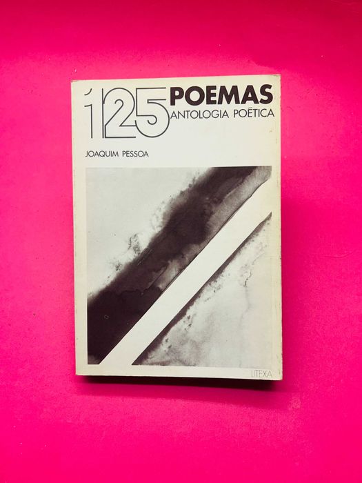 125 Poemas: Antologia Poética - Joaquim Pessoa