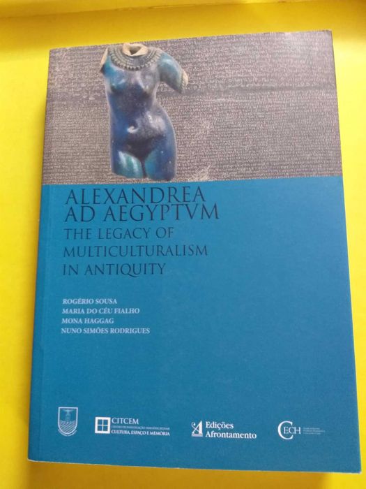Alexandrea ad Aegyptvm The legacy of multiculturalism in antiquity