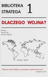 Biblioteka Stratega T.1 Dlaczego wojna? - red. Valentin Filip, Mirosł