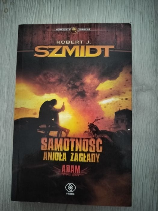 Samotność Anioła Zagłady Adam Robert J. Szmidt