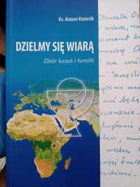 Dzielmy się wiarą – zbiór kazań ks. Antoniego Kmiecika