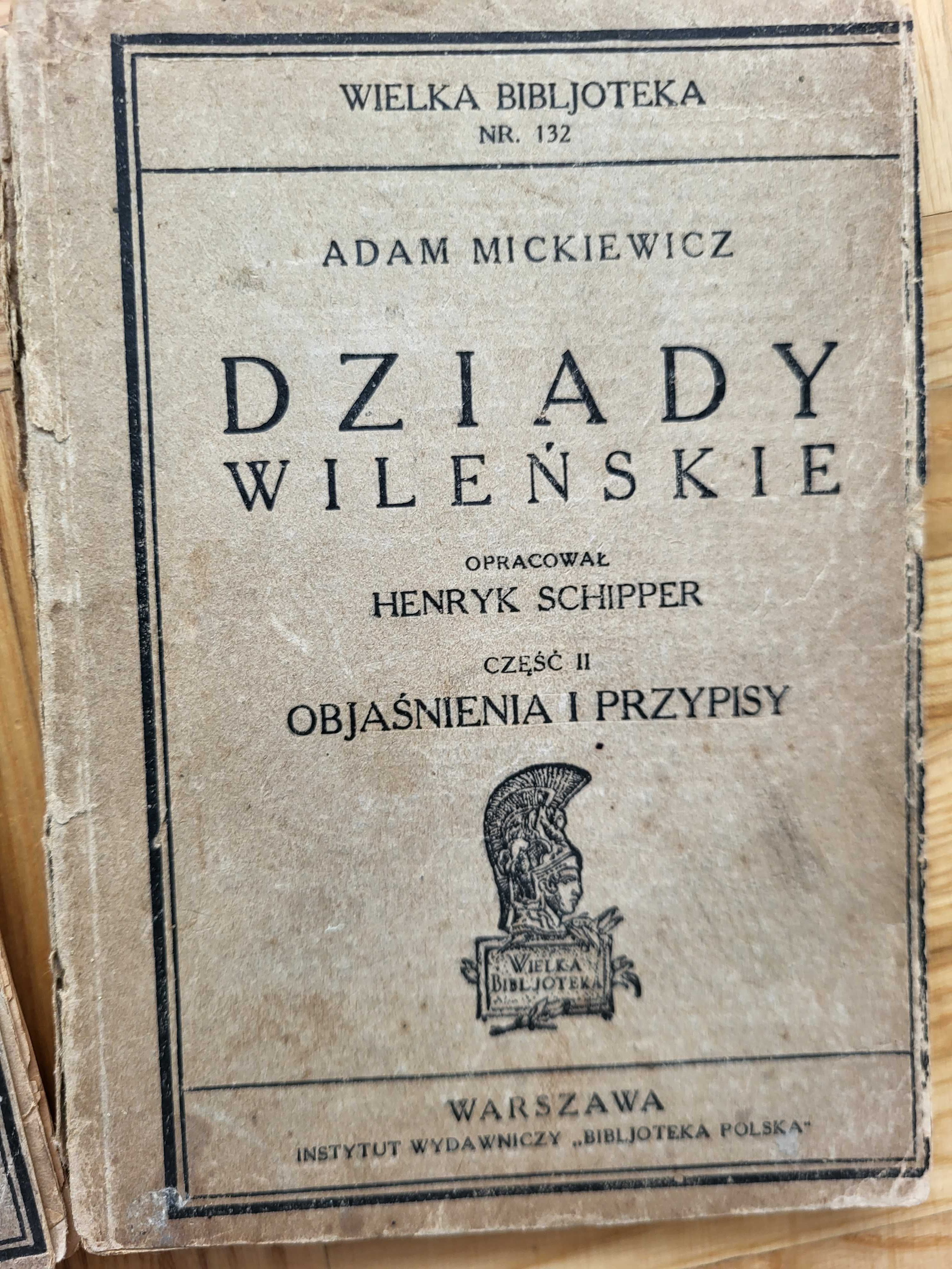 Dziady Wileńskie Adam Mickiewicz , oprac.Henryk Schipper cz.1,2 1928 r