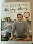 Jamie Oliver Gotuj zdrowo dla calej rodziny