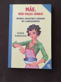 Livro "Mãe não faças cenas!" de Rosie Rushton