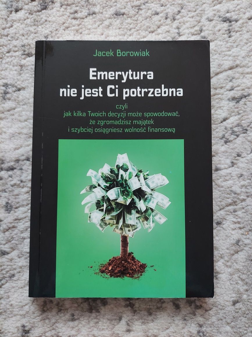 Emerytura nie jest Ci potrzebna, aut. Jacek Borowiak