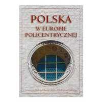 Polska w Europie Policentrycznej Dziedzictwo Kulturowe i Polityka rozw