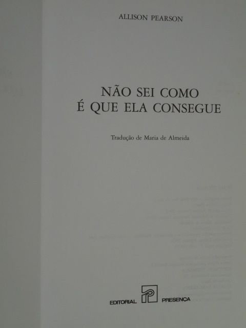 Não Sei Como é Que Ela Consegue de Allison Pearson - 1ª Edição