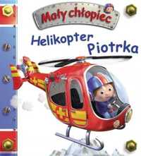 Mały chłopiec. helikopter piotrka - Emilie Beaumont, Nathalie Belinea