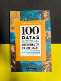 Pedro Rabaçal - 100 Datas que Fizeram a História de Portugal (NOVO)