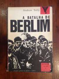Andrew Tully - A batalha de Berlim