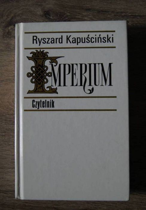 Ryszard Kapuściński - Imperium