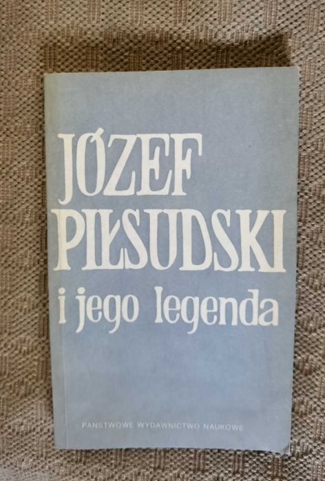 Antoni Czubiński JÓZEF Piłsudski i jego legenda, PWN 1988
