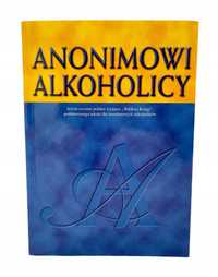 Anonimowi Alkoholicy "Wielka Księga" AA NOWA