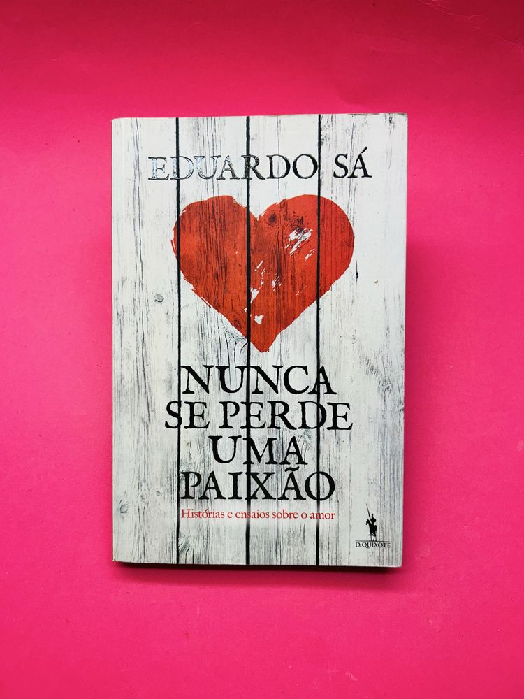 Eduardo Sá - NUNCA SE PERDE UMA PAIXÃO