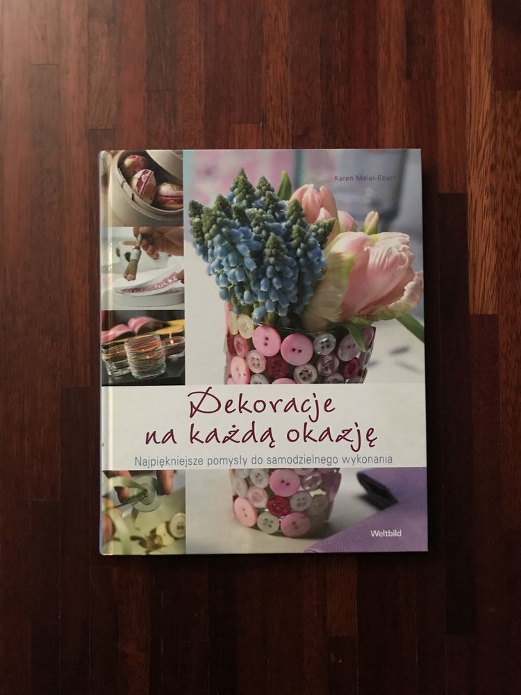 Dekoracje na każdą okazję - Karen Meier-Ebert
