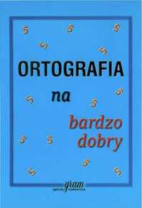 Ortografia na bardzo dobry GRAM - Gierymski Krzysztof