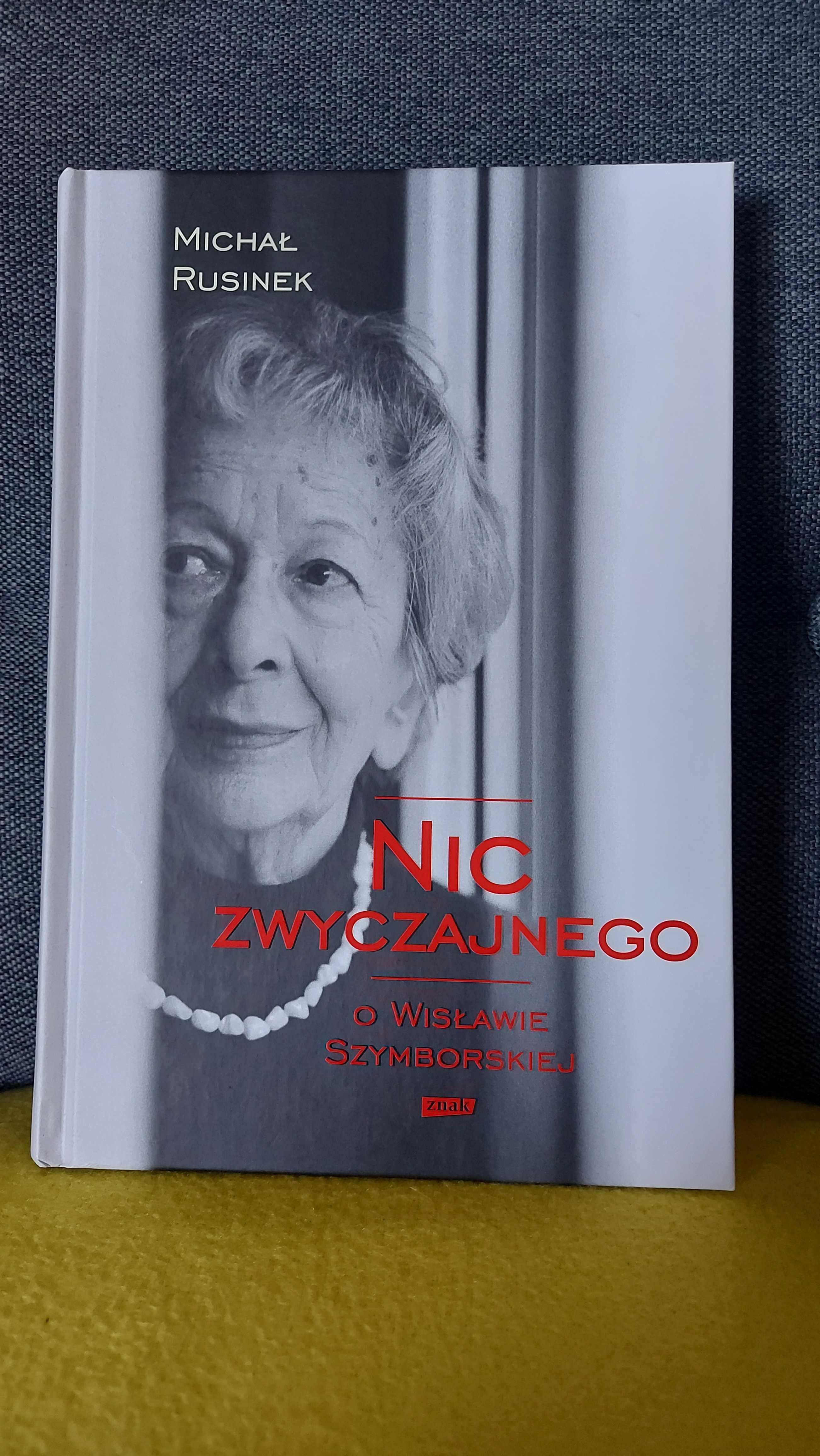 Nic zwyczajnego. O Wisławie Szymborskiej - Michał Rusinek