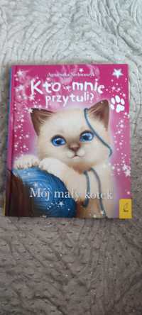 Książka z serii  Mój mały kotek Kto mnie przytuli Agnieszka Stelmaszcz