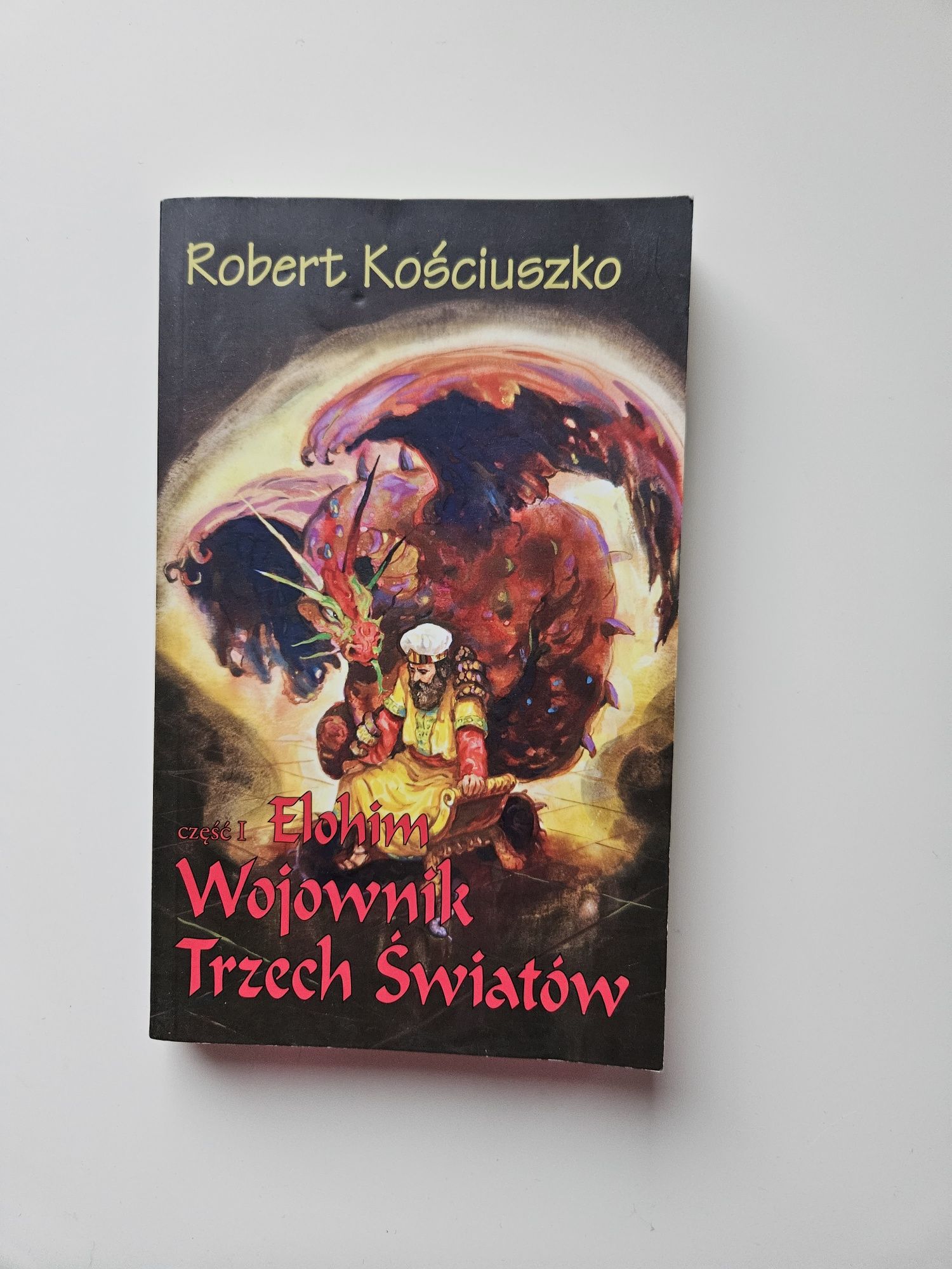 Elohim Wojownik Trzech Światów Robert Kościuszko Część 1