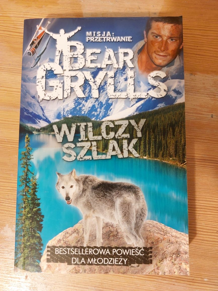 Książka Bear Grylls Wilczy szlak Misja przetrwanie