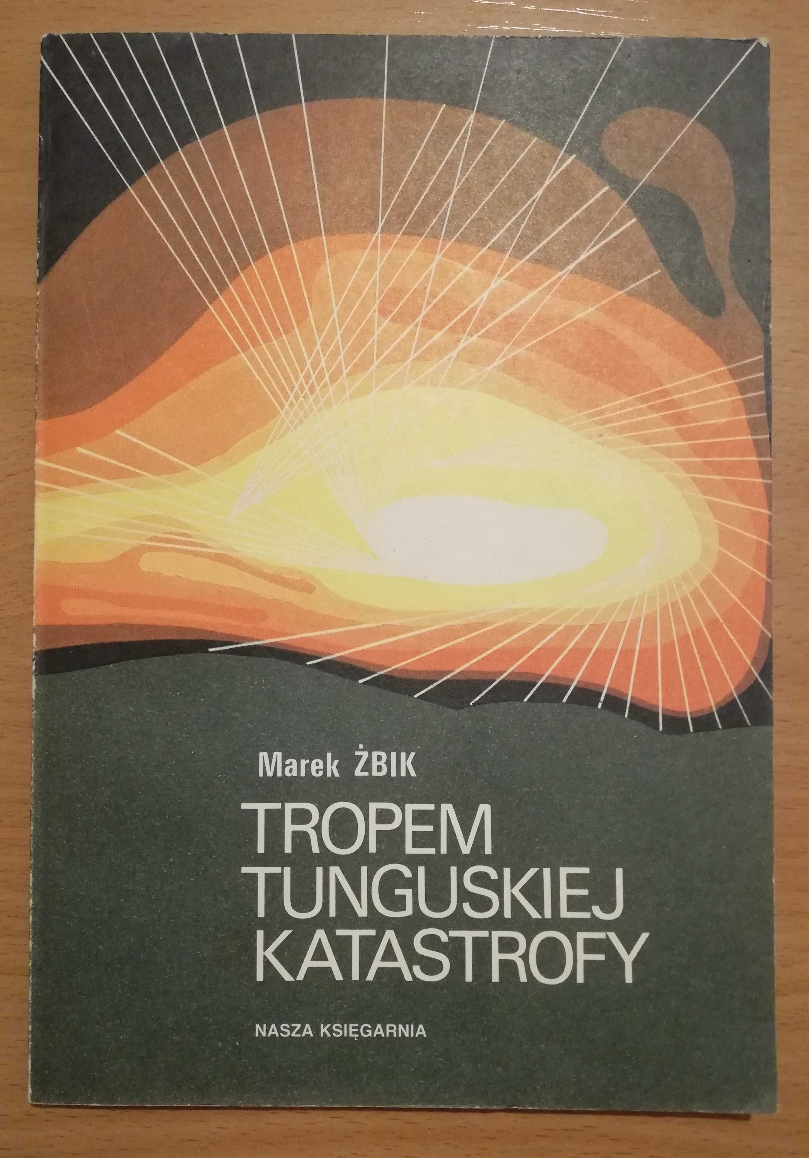 Tropem tunguskiej katastrofy Marek Żbik