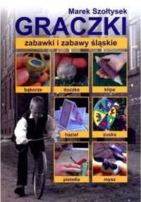 Graczki - zabawki i zabawy śląskie - Marek Szołtysek