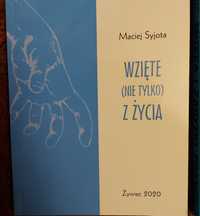 Marcin Syjota Wzięte nie tylko z życia wiersze