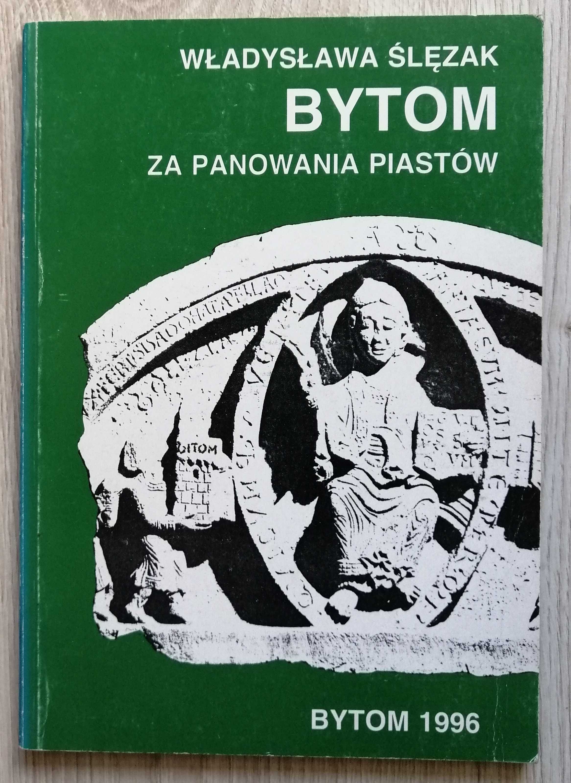 W. Ślęzak "Bytom za panowania Piastów"