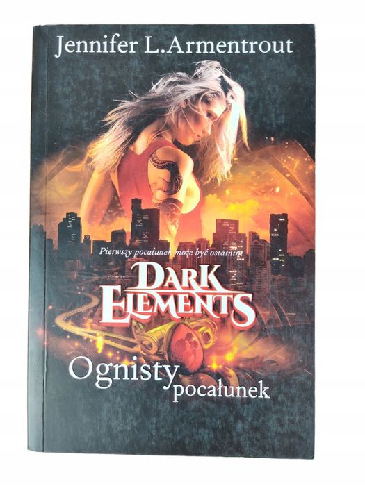 Dark Elements / Ognisty pocałunek / Jennifer L. Armentrout
