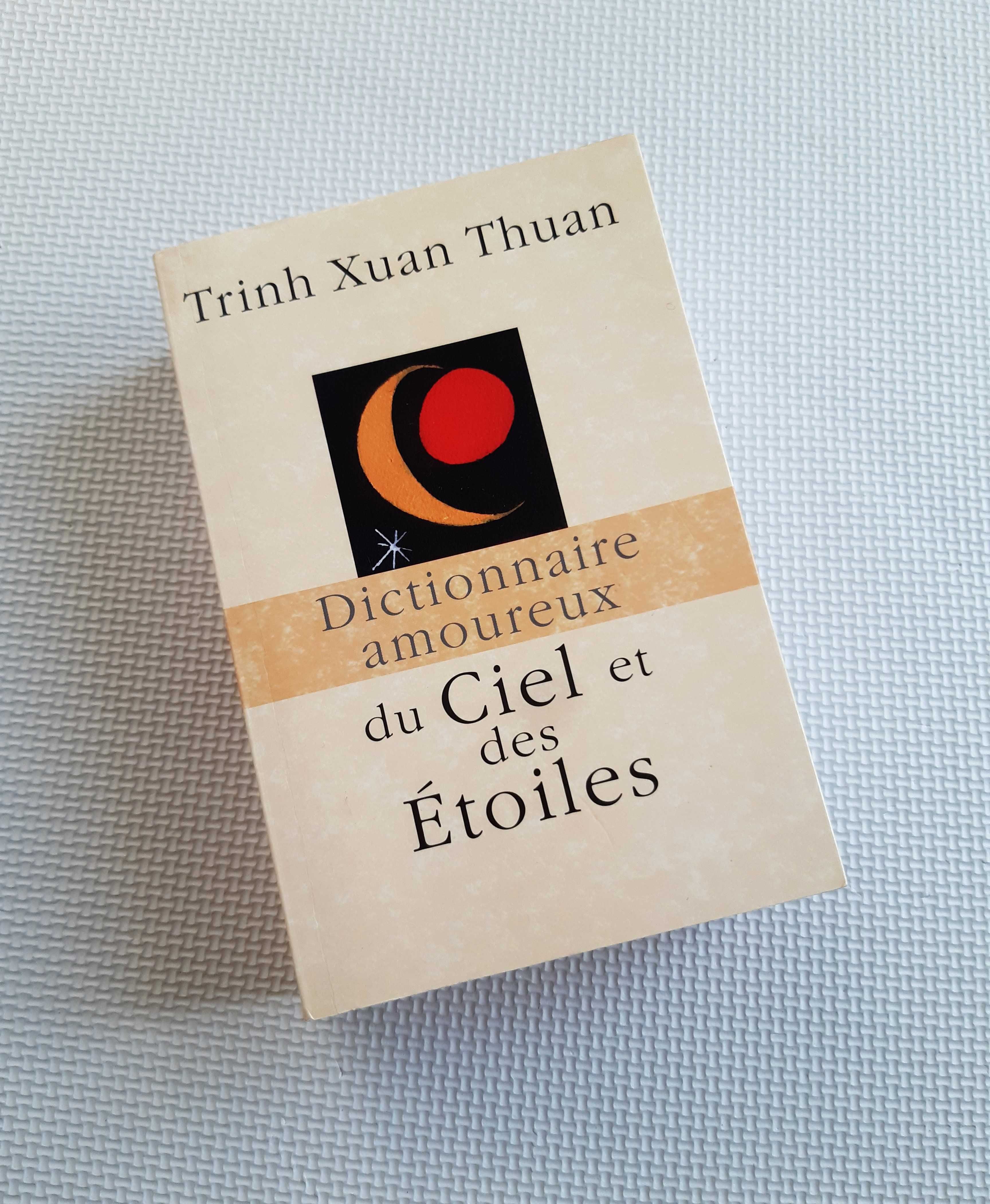 Dictionnaire amoureux du Ciel et des Etoiles Trinh Xuan Thuan