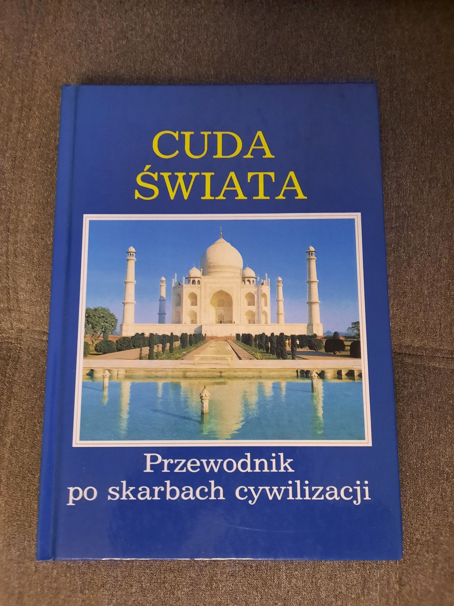 Przewodnik po skarbach cywilizacji. Cuda Świata.