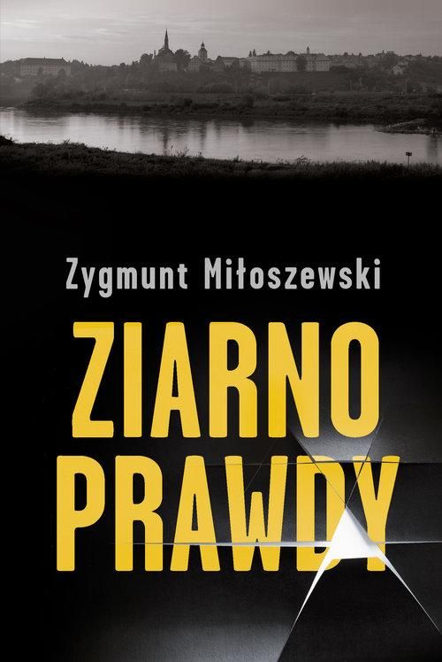 Ziarno prawdy Zygmunt Miłoszewski