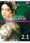 Oblicza Epok 2.1 Podręcznik do języka polskiego dla liceum I technikum